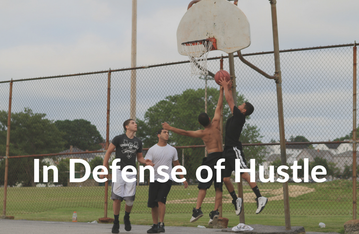 In-Defense-of-Hustle