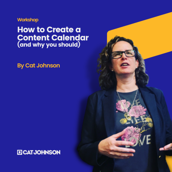 How to Create a Content Calendar Workshop | Cat Johnson Co