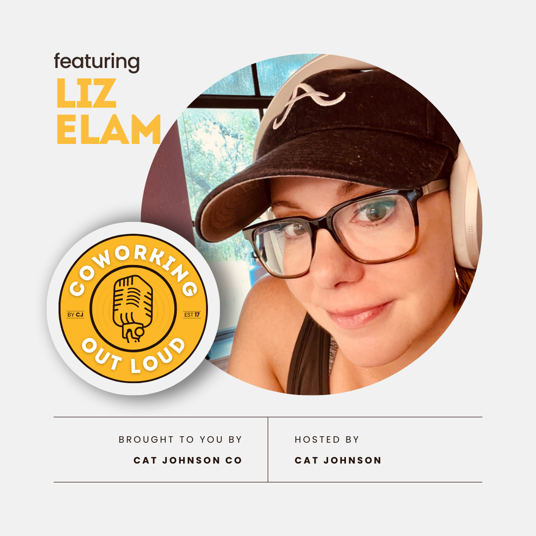 The power of connection and community, with Liz Elam [Coworking Out Loud Ep. 29]