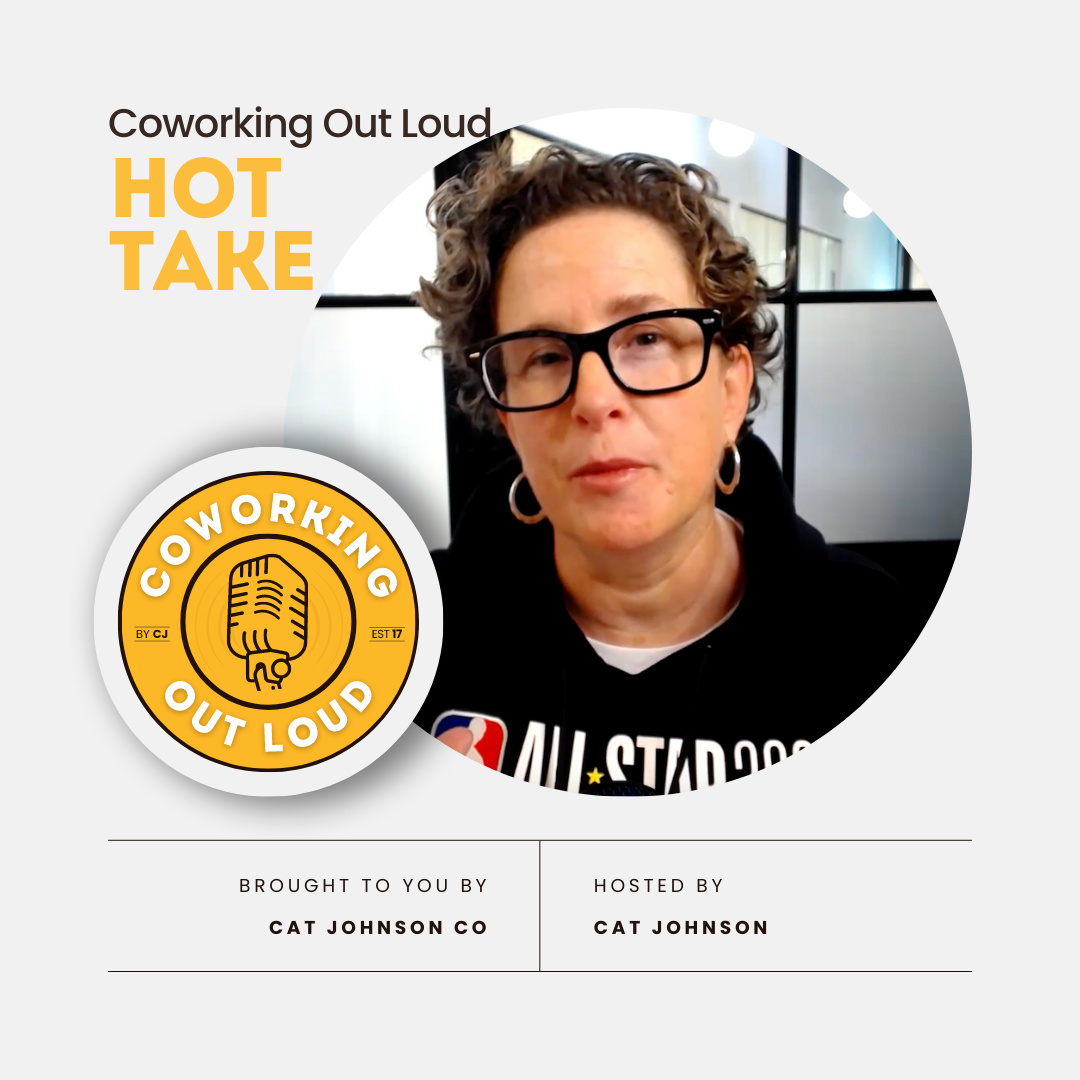 You can’t build community from above [Coworking Out Loud Hot Take Ep. 33]