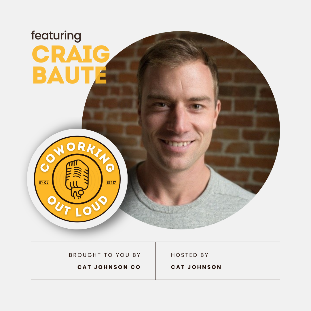 Real talk about indie coworking, with Craig Baute [Coworking Out Loud Ep. 37]